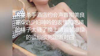 蒋梦琳.少女精盆挑战.外表清纯实则淫荡轮番榨干三男优.扣扣传媒