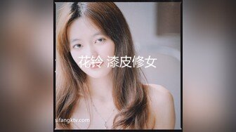 -青春小丽妹女技师的诱惑 来客户按摩乳推打飞机 性感长腿脱下舔背摩擦