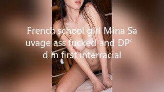 French school girl Mina Sauvage ass fucked and DP’d in first interracial