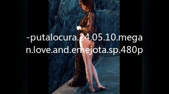 -putalocura.24.05.10.megan.love.and.emejota.sp.480p