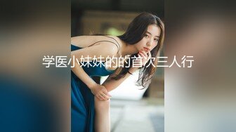 沟厕拍白衣短裤极品长发美女小便！跟到大街上拍脸