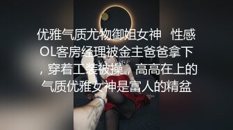 开档牛仔裤清纯又骚美女，和男友居家操逼，舔屌吸吮口活很棒，肥穴骑乘自己动