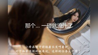 双马尾小女仆 反差可爱小母狗【娜美】萝莉女仆陪玩主动特殊服务，小骚货在大鸡巴爸爸的鸡巴下变成淫荡的骚母狗