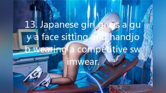 13. Japanese girl gives a guy a face sitting and handjob wearing a competitive swimwear.